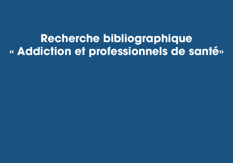 Addictions des professionnels de santé : Panorama de la littérature