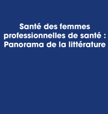 Santé des femmes professionnelles de santé : Panorama de la littérature