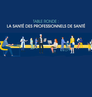 Événement de la Fondation – Table ronde n°2 : La santé des professionnels de santé